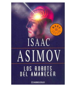 ROBOTS DEL AMANECER, LOS -SERIE DE LOS ROBOTS 4-