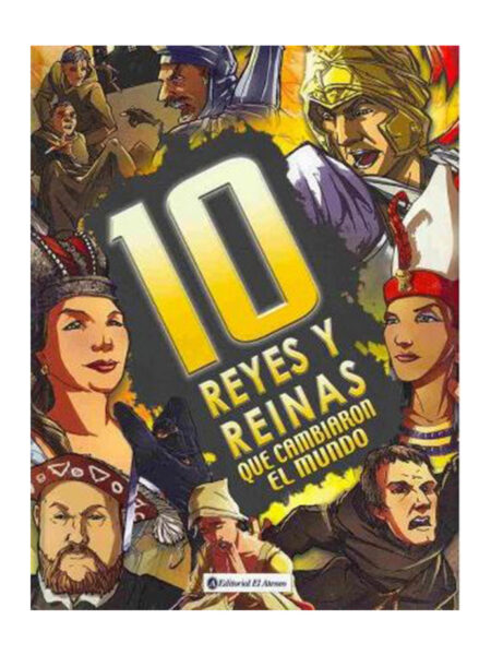 10 REYES Y REINAS QUE CAMBIARON EL MUNDO -TD-