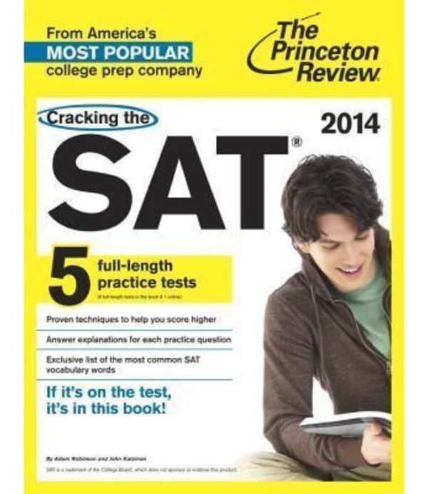 CRACKING THE SAT 2014. 5 FULL - LENGHT PRACTICE TESTS