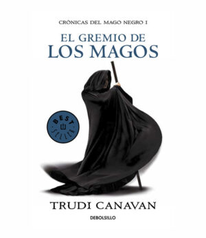 GREMIO DE LOS MAGOS, EL   -CRÓNICAS DEL MAGO NEGRO1I-