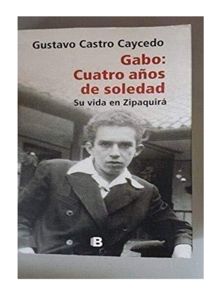 GABO: CUATRO AÑOS DE SOLEDAD