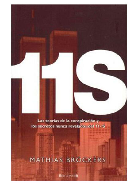 11S LAS TEORÍAS DE LA CONSPIRACIÓN NUNCA REVELADOS