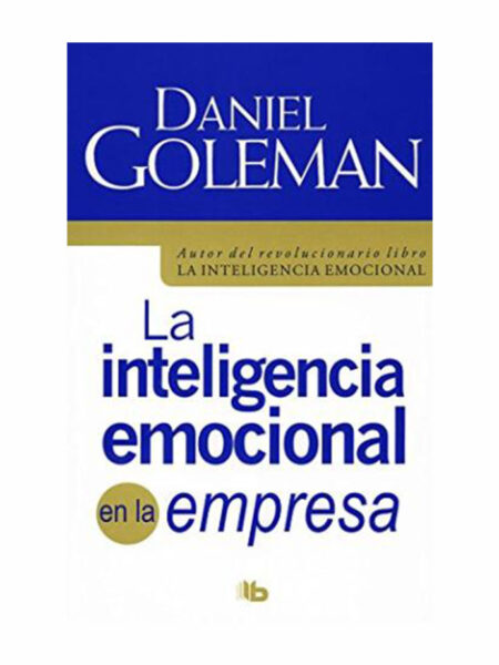 INTELIGENCIA EMOCIONAL EN LA EMPRESA, LA