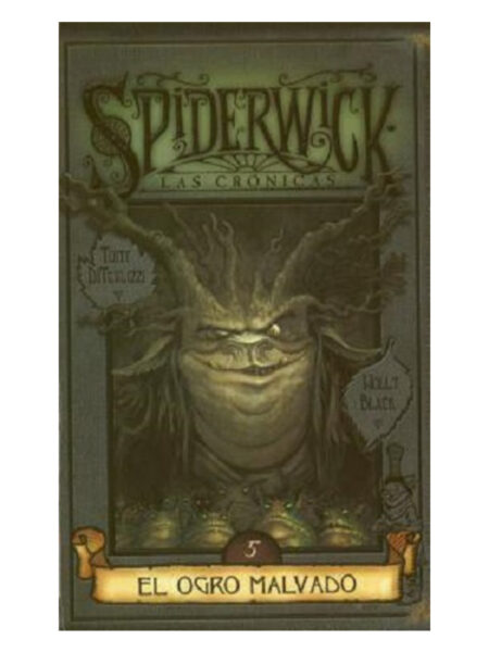 SPIDERWICK.  LAS CRÓNICAS 5  -EL OGRO MALVADO-