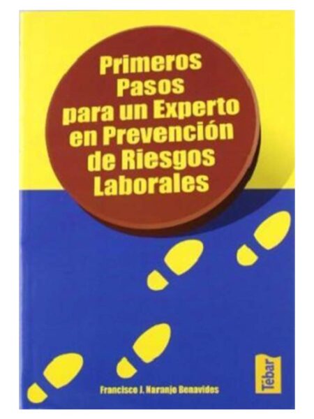 PRIMEROS PASOS PARA UN EXPERTO EN PREVENCIÓN DE RIESGOS LABORALES