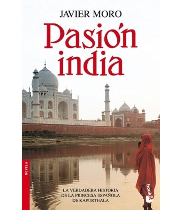 PASIÓN INDIA -LA VERDADERA HISTORIA DE LA PRINCESA ESPAÑOLA DE KAPURTHAL-