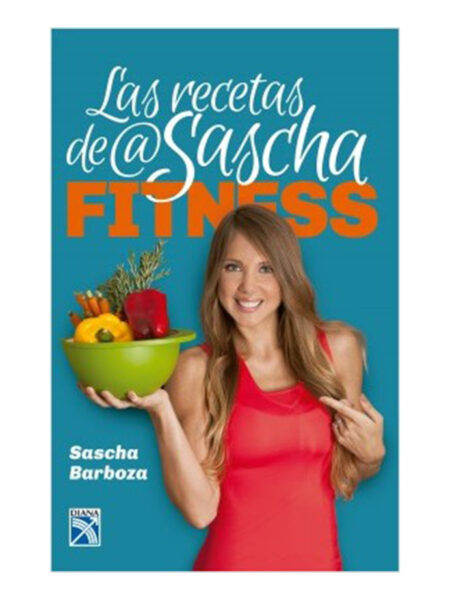 RECETAS DE SASCHA FITNESS, LAS