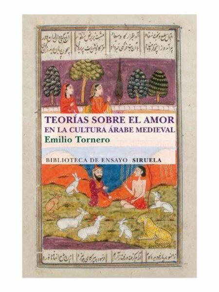 TEORÍAS SOBRE EL AMOR EN LA CULTURA ARABE MEDIEVAL