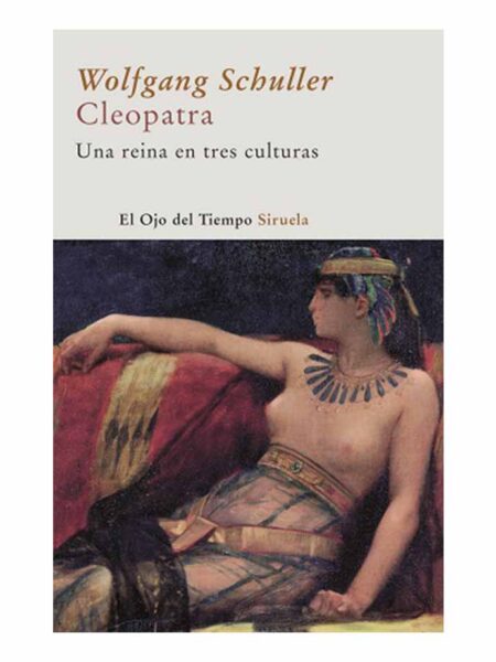 CLEOPATRA. UNA REINA EN TRES CULTURAS