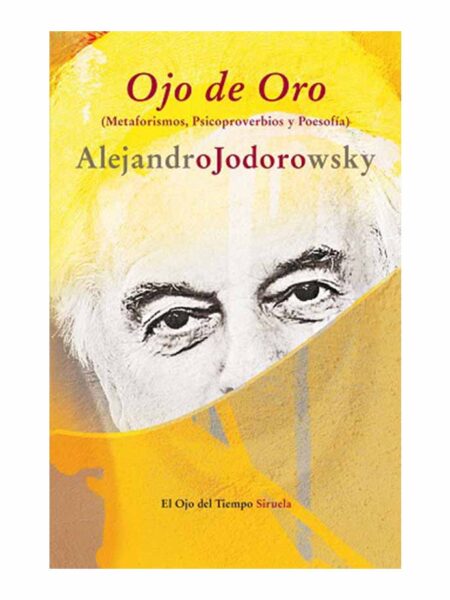 OJO DE ORO (METAFORISMOS, PSICOPROVERBIOS Y POESOFIA)