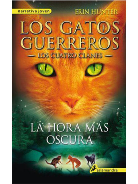GATOS GUERREROS CUATRO CLANES 6 -LA HORA MÁS OSCURA-