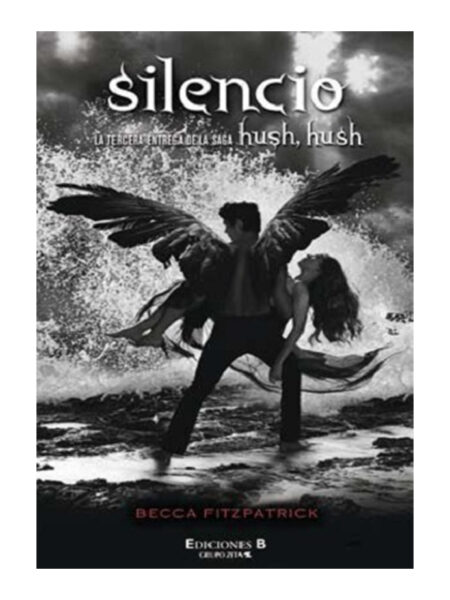 SILENCIO -LA ESPERADA TERCERA PARTE DE LA SAGA HUSH, HUSH-