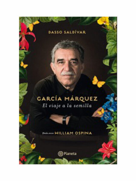 GARCÍA MÁRQUEZ -EL VIAJE A LA SEMILLA-