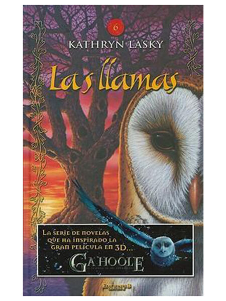LLAMAS, LAS - TD  -GA´HOOLE LA LEYENDA DE LOS GUARDIANES 6-