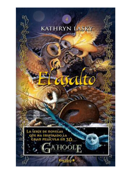 ASALTO, EL  -GA´HOOLE LA LEYENDA DE LOS GUARDIANES 4-
