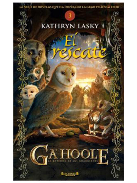 RESCATE, EL -GA´HOOLE LA LEYENDA DE LOS GUARDIANES 3-