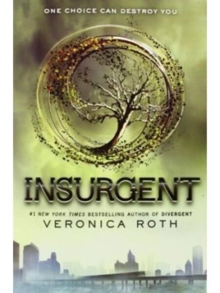 INSURGENT -ONE CHOICE CAN DESTROY YOU- LIBRO 2 SAGA DIVERGENTE
