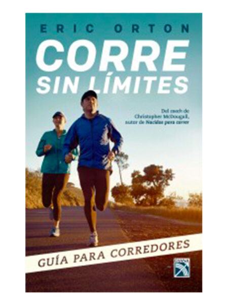 CORRE SIN LÍMITES.  -GUÍA PARA CORREDORES-