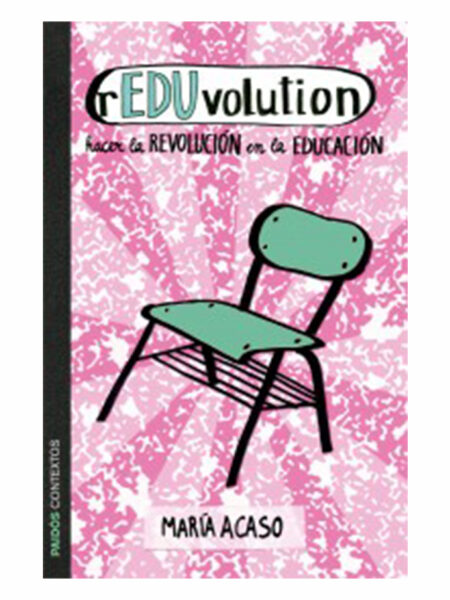 REDUVOLUCIÓN. HACER LA REVOLUCIÓN EN LA EDUCACIÓN
