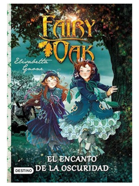 FAIRY OAK 6 -EL ENCANTO DE LA OSCURIDAD-