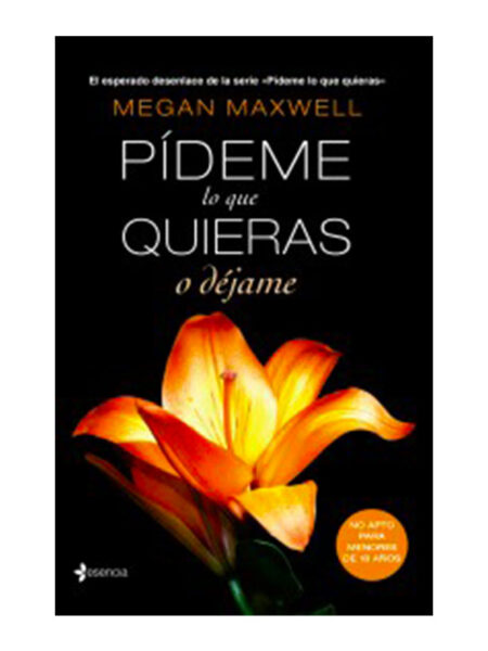 PÍDEME LO QUE QUIERAS O DÉJAME