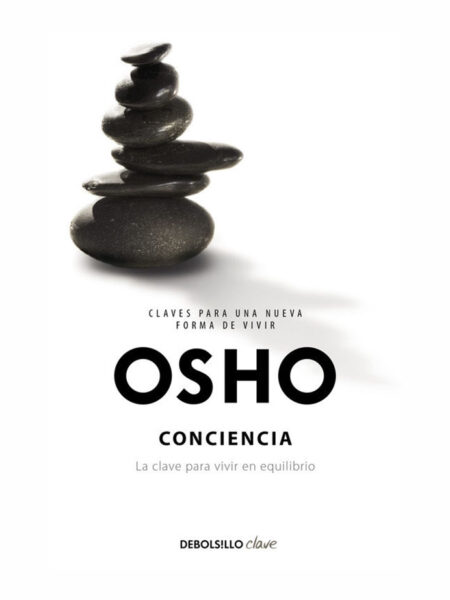 CONCIENCIA -LA CLAVE PARA VIVIR EN EQUILIBRIO-