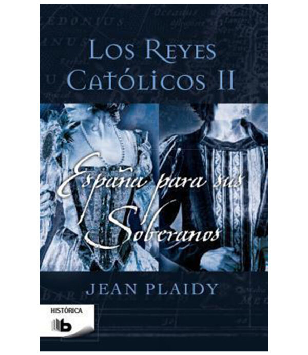REYES CATÓLICOS 2 -ESPAÑA PARA SUS SOBERANOS-