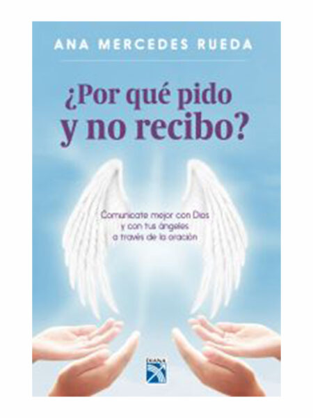 POR QUÉ PIDO Y NO RECIBO