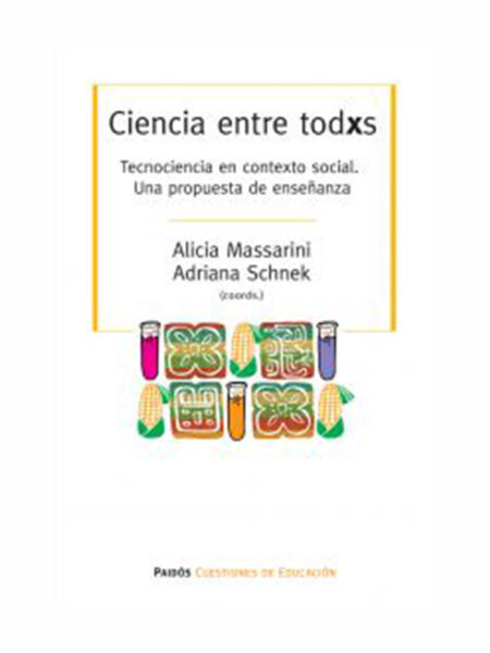 CIENCIA ENTRE TODOS. TECNOCIENCIA EN CONTEXTO SOCIAL. UNA PROPUETA DE ENSEÑANZA