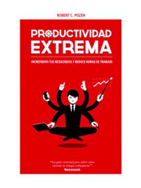 PRODUCTIVIDAD EXTREMA. POTENCIA TUS RESULTADOS Y REDUCE HORAS DE TRABAJO