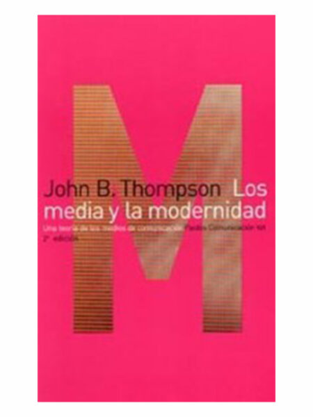 MEDIA Y LA MODERNIDAD, LOS