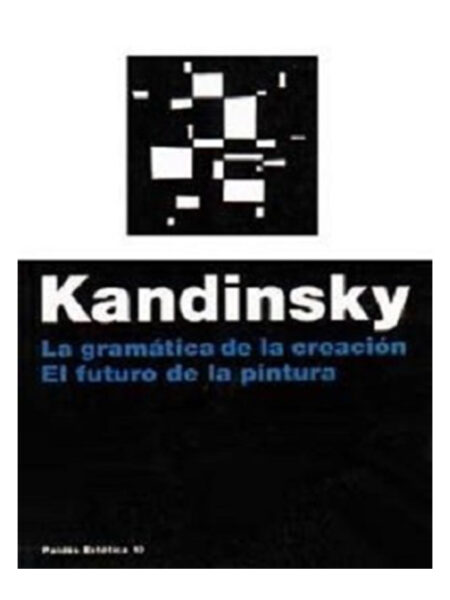 GRAMÁTICA DE LA CREACIÓN, LA. EL FUTURO DE LA PINTURA