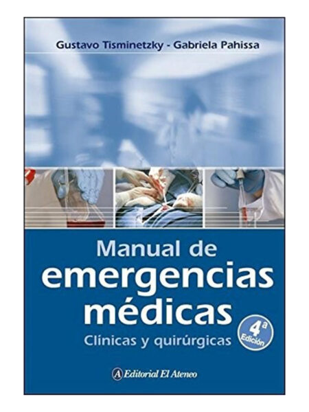 MANUAL DE EMERGENCIAS MÉDICAS -CLÍNICAS Y QUIRÚRGICAS-
