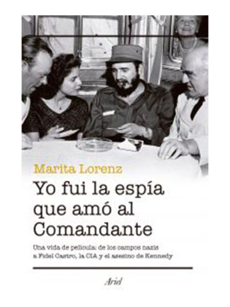 YO FUI LA ESPÍA QUE AMÓ AL COMANDANTE