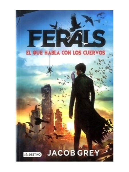 FERALS EL QUE HABLA CON LOS CUERVOS