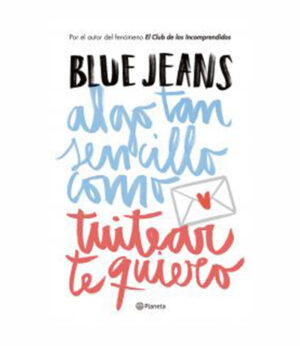ALGO TAN SENCILLO COMO TWITEAR TE QUIERO