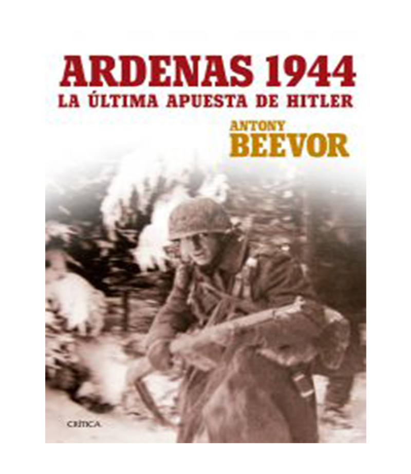 ARDENAS 1944. LA ULTIMA APUESTA DE HITLER