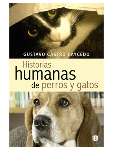 HISTORIAS HUMANAS DE PERROS Y GATOS