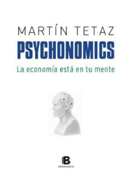 PSYCHONOMICS LA ECONOMÍA ESTÁ EN TU MENTE