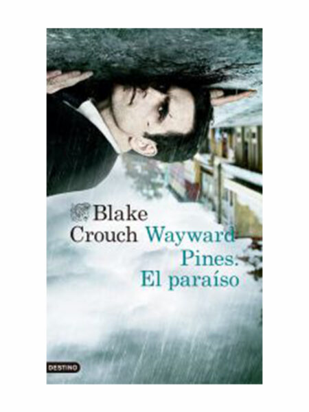 WAYWARD PINES EL PARAÍSO