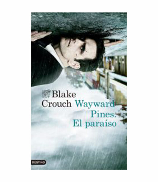 WAYWARD PINES EL PARAÍSO