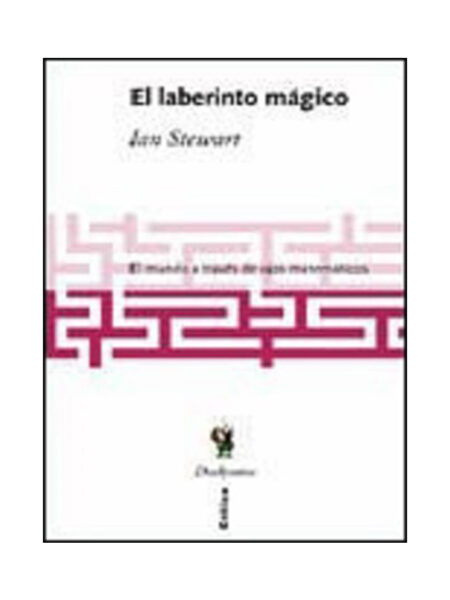 LABERINTO MÁGICO, EL. -TD- EL MUNDO A TRAVÉS DE OJOS MATEMÁTICOS