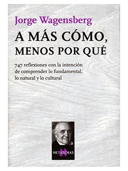 A MÁS CÓMO, MENOS POR QUÉ