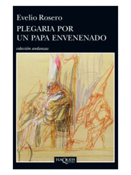 PLEGARIA POR UN PAPA ENVENENADO -ANDANZAS-