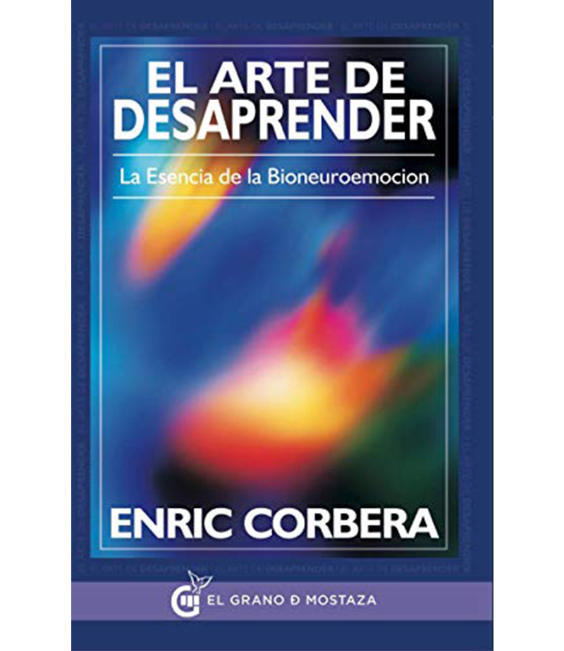 ARTE DE DESAPRENDER - LA ESENCIA DE LA BIONEUROEMOCION - Librería Española ARTE DE DESAPRENDER - LA ESENCIA DE LA BIONEUROEMOCION - Librería Española