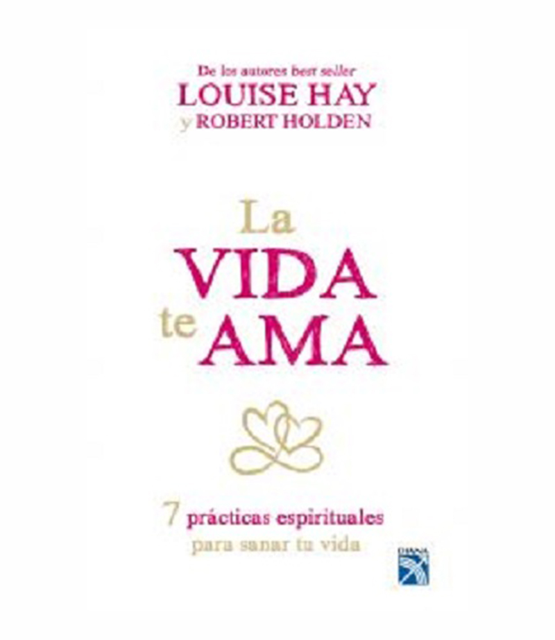 VIDA TE AMA, LA. -7 PRÁCTICAS ESPIRITUALES-