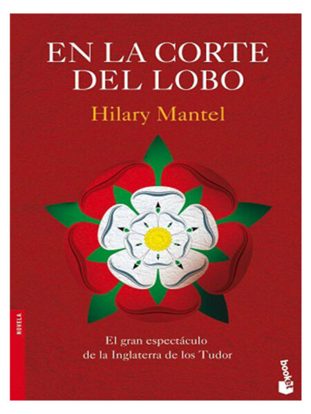 EN LA CORTE DEL LOBO -EL GRAN ESPECTÁCULO DE LA INGLATERRA DE LOS TUDOR-