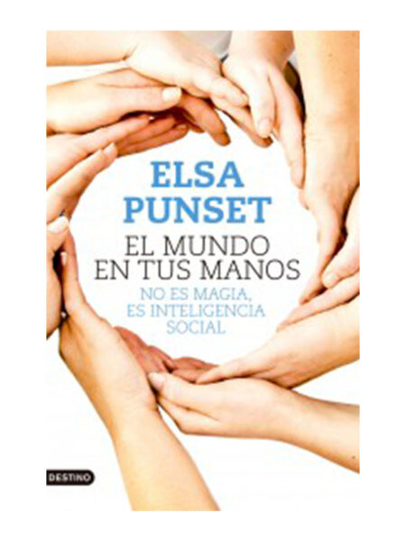 MUNDO EN TUS MANOS NO ES MAGIA ES INTELIGENCIA SOCIAL, EL