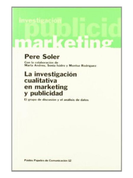 INVESTIGACIÓN CUALITATIVA EN MARKETING Y PUBLICIDAD, LA