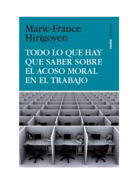 TODO LO QUE HAY QUE SABER SOBRE EL ACOSO MORAL EN EL TRABAJO